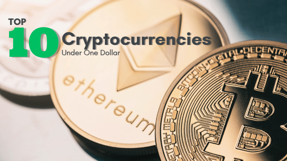 Cryptocurrencies Under One Dollar